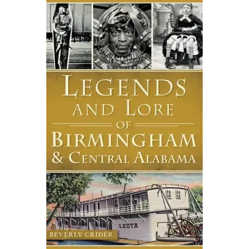 Legends and Lore of Birmingham and Central Alabama