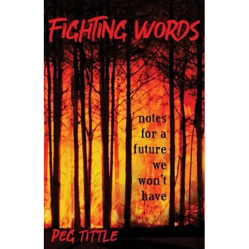 Fighting Words: notes for a future we won't have