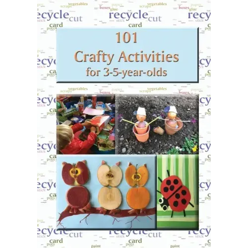 101 Crafty Activities for 3-5-year-olds
