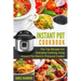 Instant Pot Cookbook: The Top Recipes For Everyday Cooking Using Instant Pot Electric Pressure Cooker