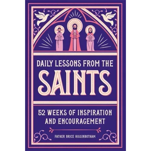 Daily Lessons from the Saints: 52 Weeks of Inspiration and Encouragement