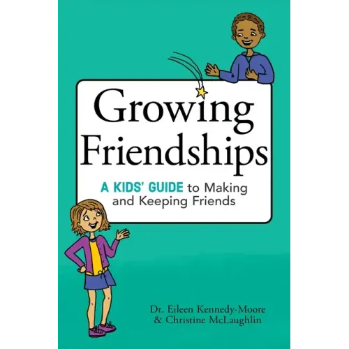 Growing Friendships: A Kids' Guide to Making and Keeping Friends