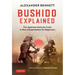 Bushido Explained: The Japanese Samurai Code: A New Interpretation for Beginners