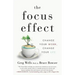The Focus Effect: Change Your Work, Change Your Life