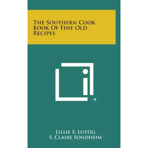 The Southern Cook Book of Fine Old Recipes