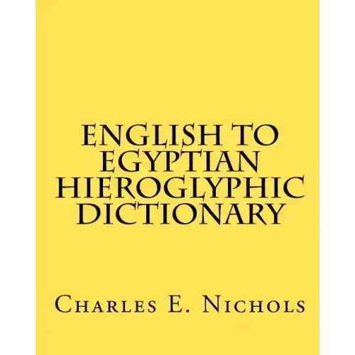 English to Egyptian Hieroglyphic Dictionary