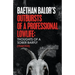 Outbursts of a Professional Lowlife; Thoughts of a Sober Barfly