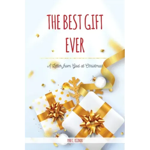 The Best Gift Ever: A Letter from God at Christmas