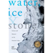 Water, Ice & Stone: Science and Memory on the Antarctic Lakes