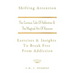 Shifting Attention: The Curious Tale Of Addiction: And The Magical Art Of Recovery