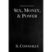 Sex, Money, & Power