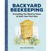 Backyard Beekeeping: Everything You Need to Know to Start Your First Hive