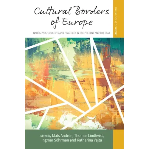 Cultural Borders of Europe: Narratives, Concepts and Practices in the Present and the Past
