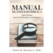 Manual de Exégesis Bíblica: Guía Práctica para la Predicación y la Enseñanza