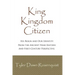 King, Kingdom, Citizen: His Reign and Our Identity