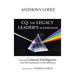 CQ: THE LEGACY LEADER'S SUPERPOWER: Driving Cultural Intelligence from the Boardroom to the Mailroom