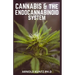 Cannabis and the Endocannabinoid System: Healing with Cannabis: How Cannabis Help Relieve Ptsd, Pain and More