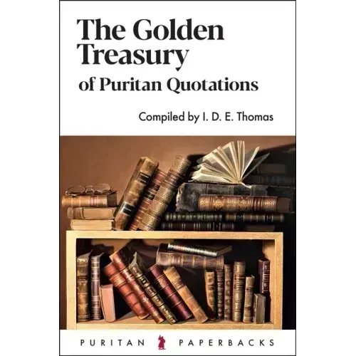 The Golden Treasury of Puritan Quotations
