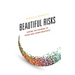 Beautiful Risks: Having the Courage to Teach and Learn Creatively