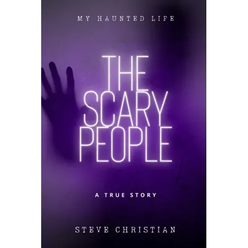 The Scary People: My Haunted Life