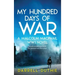 My Hundred Days of War: A Malcolm MacPhail WW1 novel