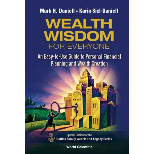 Wealth Wisdom for Everyone: An Easy-To-Use Guide to Personal Financial Planning and Wealth Creation