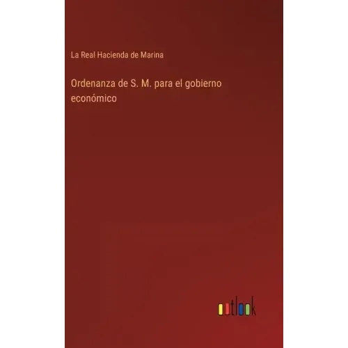 Ordenanza de S. M. para el gobierno económico