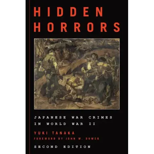 Hidden Horrors: Japanese War Crimes in World War II