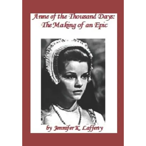 Anne of the Thousand Days: The Making of an Epic