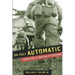 On Full Automatic: Surviving 13 Months in Vietnam