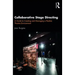 Collaborative Stage Directing: A Guide to Creating and Managing a Positive Theatre Environment