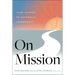 On Mission: Your Journey to Authentic Leadership
