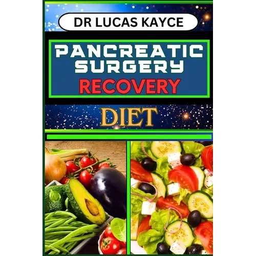 Pancreatic Surgery Recovery Diet: Empowering Your Healing Journey And Revitalizing Your Health For Surgery Recovery