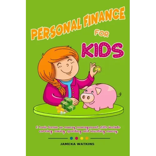 Personal Finance For Kids: A Basic lesson on money management skills include earning, saving, spending and investing money.