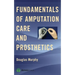 Fundamentals of Amputation Care and Prosthetics