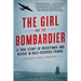 The Girl and the Bombardier: A True Story of Resistance and Rescue in Nazi-Occupied France