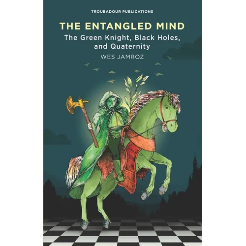 The Entangled Mind: The Green Knight, Black Holes, and Quaternity