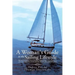 A Woman's Guide to the Sailing Lifestyle: The Essentials and Fun of Sailing Off the New England Coast