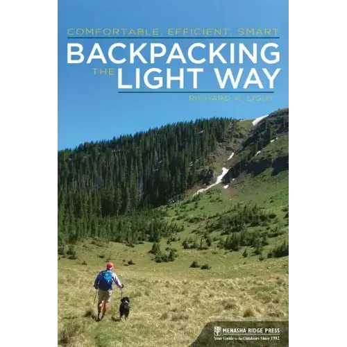 Backpacking the Light Way: Comfortable, Efficient, Smart