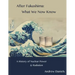 After Fukushima: What We Now Know: A History of Nuclear Power and Radiation