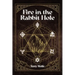 Fire in the Rabbit Hole