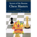 Secrets of the Russian Chess Masters: Fundamentals of the Game