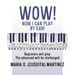 Wow! Now I Can Play by Ear!: Beginners will play