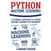 Python Machine Learning: A Technical Approach To Python Machine Learning For Beginners