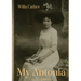 My Antonia: A novel by Willa Cather
