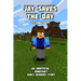 Jay Saves the Day: An Unofficial Minecraft Story For Early Readers