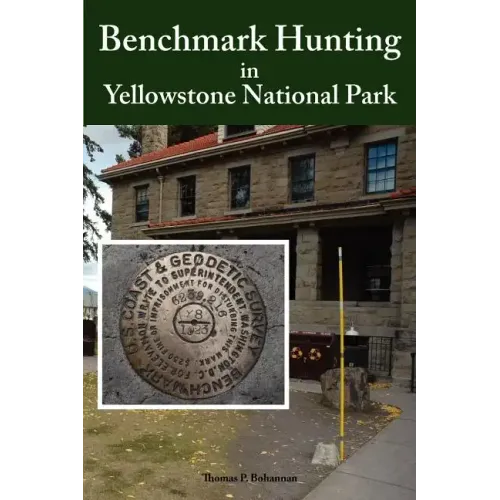 Benchmark Hunting in Yellowstone National Park