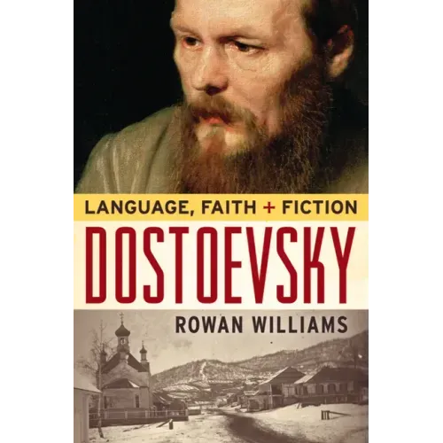 Dostoevsky: Language, Faith, and Fiction