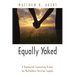 Equally Yoked: A Premarital Counseling Primer for Multiethnic Christian Couples