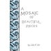 A Mosaic of Beautiful Pieces